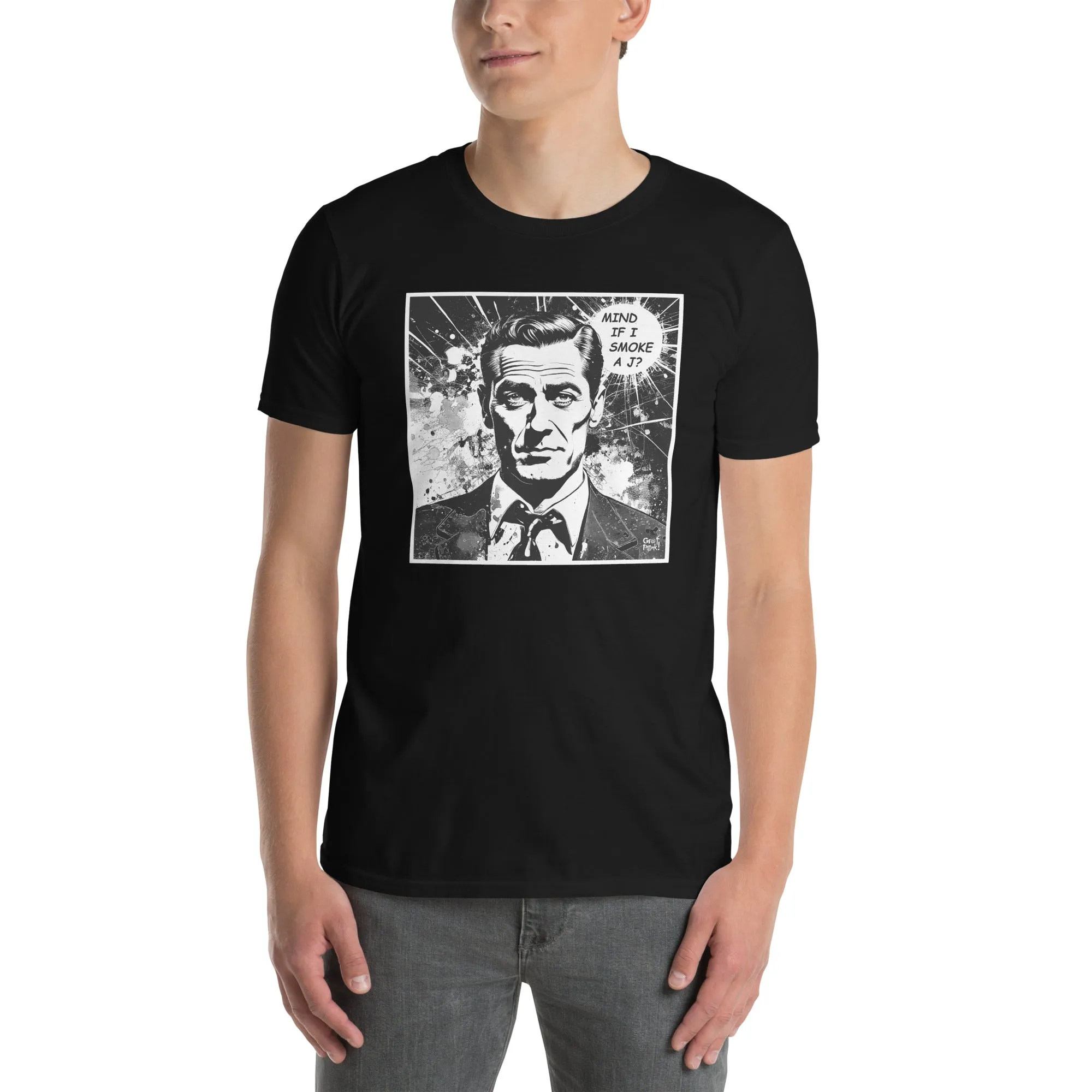 MIND IF I SMOKE A J?  T Shirt by GrafPunk